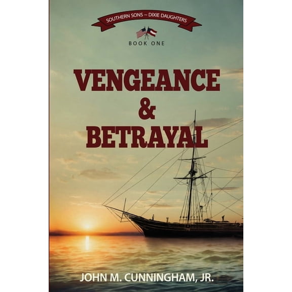 Southern Sons-Dixie Daughters: Vengeance & Betrayal (Paperback)