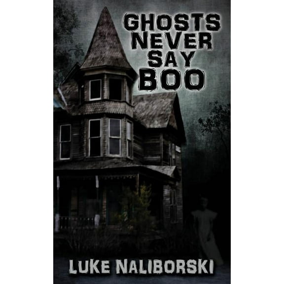Ghosts Never Say Boo, (Paperback)