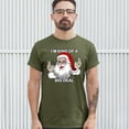 thumbnail image 3 of Tee Hunt I'm Kind of a Big Deal T-shirt Funny Santa Claus Merry Christmas Men's Tee, Military Green, 3X-Large, 3 of 5