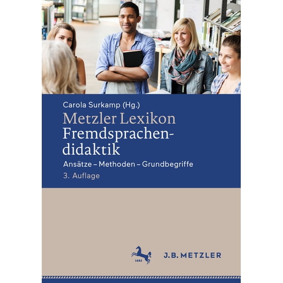 Metzler Lexikon Fremdsprachendidaktik: Ansätze - Methoden - Grundbegriffe, (Hardcover)