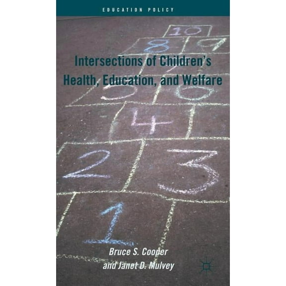 Education Policy Intersections of Children's Health, Education, and Welfare, (Hardcover)