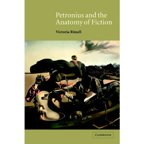 Petronius and the Anatomy of Fiction, (Hardcover)