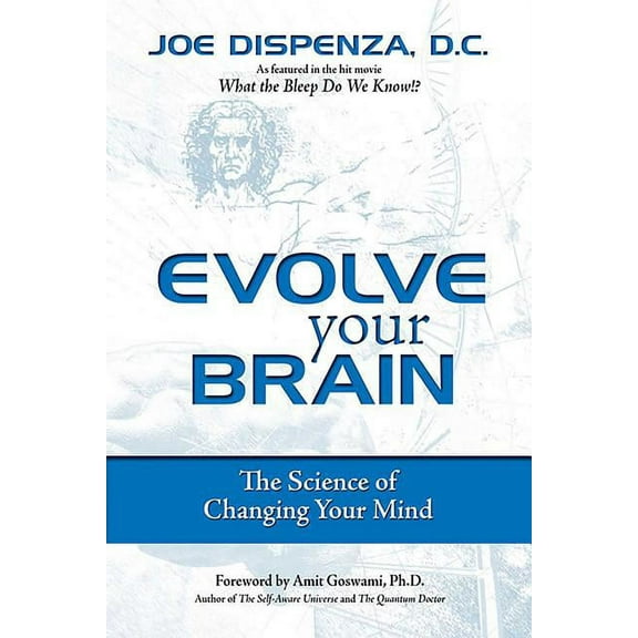 Evolve Your Brain: The Science of Changing Your Mind, (Paperback)