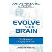 DR JOE DISPENZA Evolve Your Brain : The Science of Changing Your Mind (Paperback)
