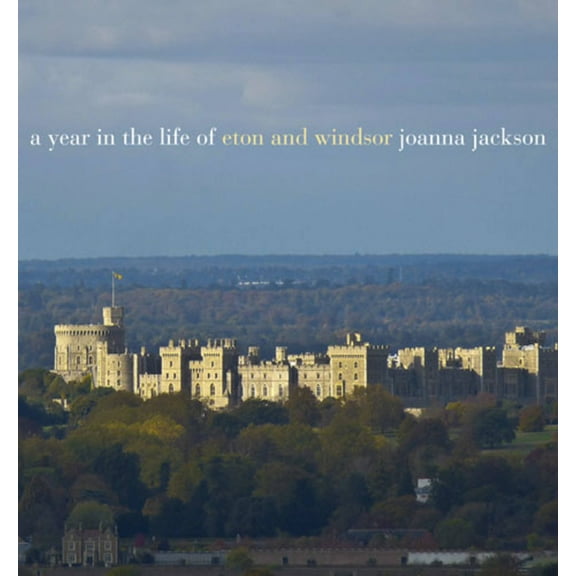 Year in the Life: A Year in the Life of Windsor and Eton (Hardcover)