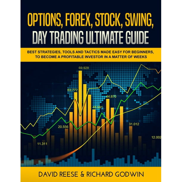 Options, Forex, Stock, Swing, Day Trading Ultimate Guide: Best Strategies,  Tools and Tactics made easy for Beginners, to become a Profitable Investor  in a matter of weeks (Paperback) - Walmart.com