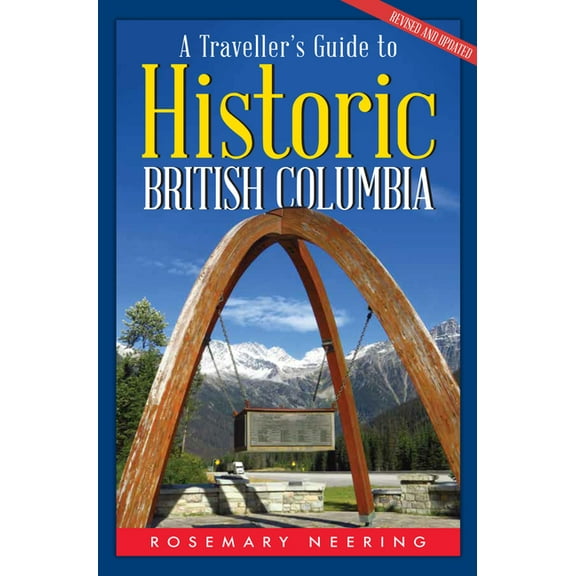 A Traveller's Guide to Historic British Columbia, (Paperback)