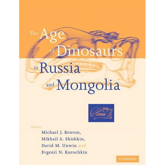 The Age of Dinosaurs in Russia and Mongolia, (Paperback)