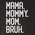 thumbnail image 5 of Wild Bobby, Mama. Mommy. Mom. Bruh. Mother's Day Tri-Blend Racerback Tank Top, Vintage Black, Medium, 5 of 6