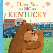 I Love You as Big as: I Love You as Big as Kentucky (Board Book)