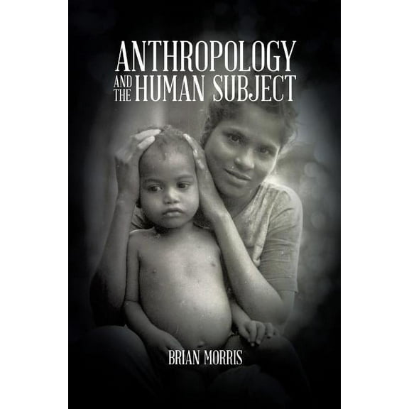 Anthropology and the Human Subject (Paperback)