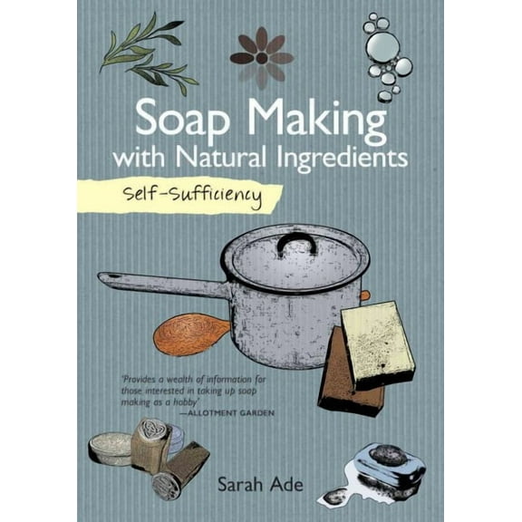 Self-Sufficiency: Soap Making with Natural Ingredients