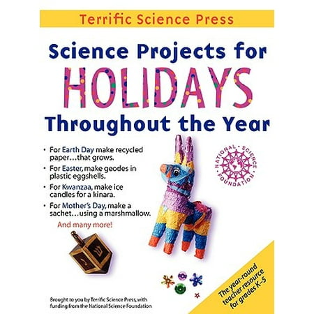 Science Projects for Holidays Throughout the Year : Complete Lessons for the Elementary