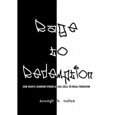 Pre-Owned Rage to Redemption : One Man s Journey from a Jail Cell to Real Freedom