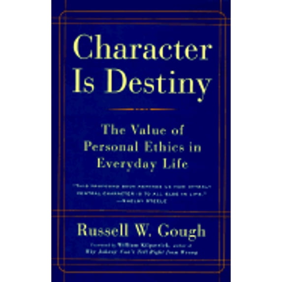 Pre-Owned Character Is Destiny: The Value of Personal Ethics in Everyday Life (Hardcover) 0761511636 9780761511632