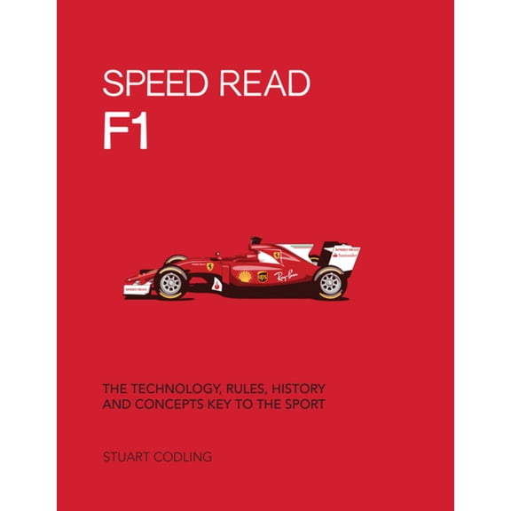 Pre-Owned Speed Read F1: The Technology, Rules, History and Concepts Key to the Sport (Paperback) 0760355622 9780760355626
