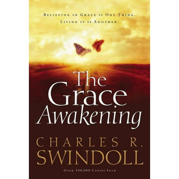 The Grace Awakening: Believing in Grace Is One Thing. Living It Is Another., (Paperback)