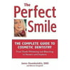 The Perfect Smile: The Complete Guide to Cosmetic Dentistry [Paperback - Used]