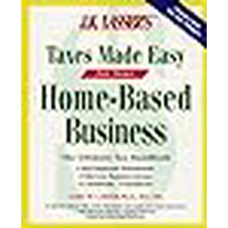 J.K. Lasser's Taxes Made Easy for Home-Based Business (J. K. Lasser's from Ebay to Mary-Kay: Taxes Made Easy for Your Home-Based Business) [Paperback - Used]
