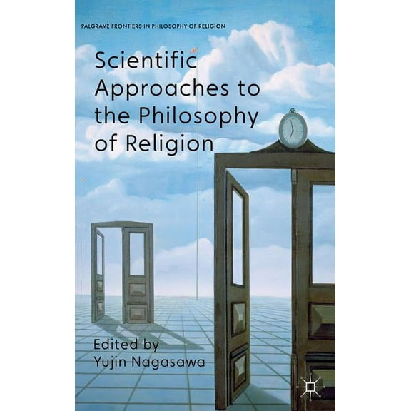 Palgrave Frontiers in Philosophy of Reli Scientific Approaches to the Philosophy of Religion, (Hardcover)