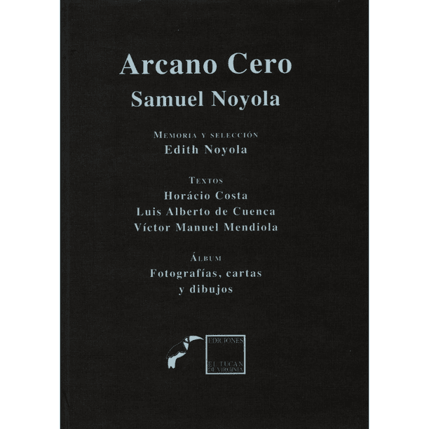 Libro Arcano Cero Tapa Dura, Autor Samuel Noyola, Editorial Ediciones El Tucan De Virginia