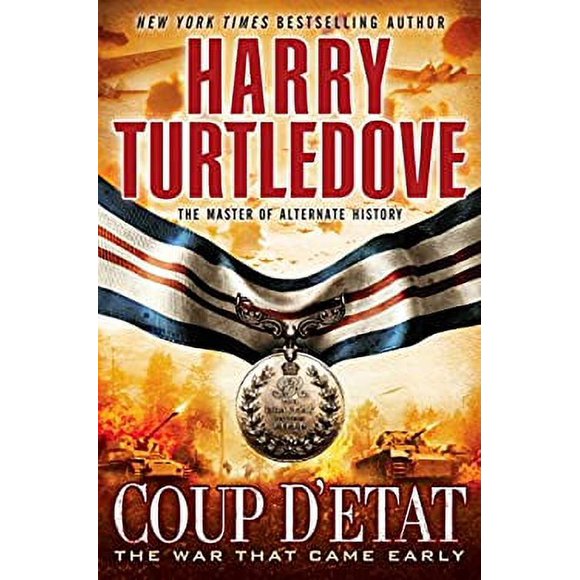 Coup d'Etat (the War That Came Early, Book Four) 9780345524669 Used / Pre-owned