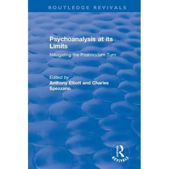 Pre-Owned Routledge Revivals: Anthony Elliott: Ear Psychoanalysis at its Limits: Navigating the Postmodern Turn, (Hardcover)