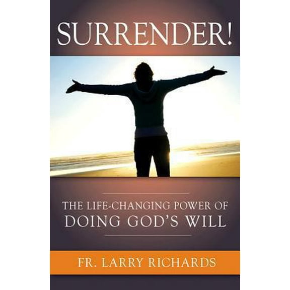 Pre-Owned Surrender!: The Life-Changing Power of Doing God's Will (Paperback) 1592767591 9781592767595