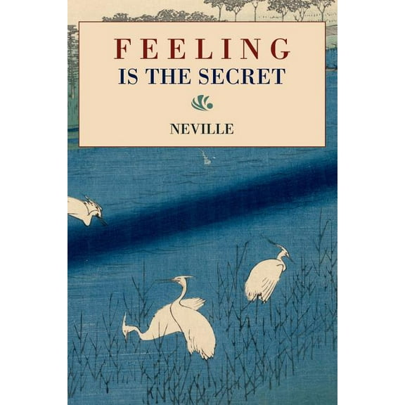 Feeling Is the Secret, (Paperback)