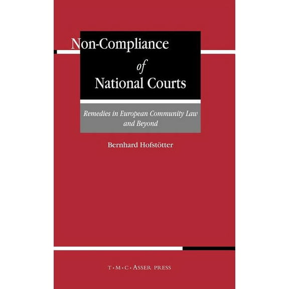 Non-Compliance of National Courts: Remedies in European Community Law and Beyond, (Hardcover)