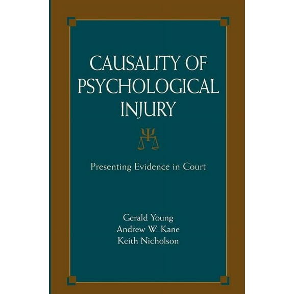 Causality of Psychological Injury: Presenting Evidence in Court, (Paperback)