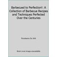 thumbnail image 1 of Pre-Owned Barbecued to Perfection!: A Collection of Barbecue Recipes and Techniques Perfected Over the Centuries (Paperback) 1562740040 9781562740047, 1 of 1