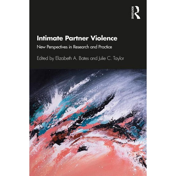Intimate Partner Violence: New Perspectives in Research and Practice, (Paperback)