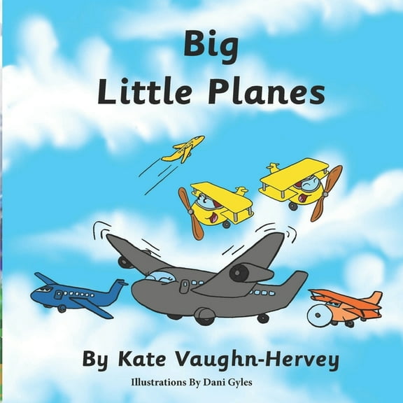 Big Little Planes: An Inspiring Picture Book for All Ages, (Paperback)