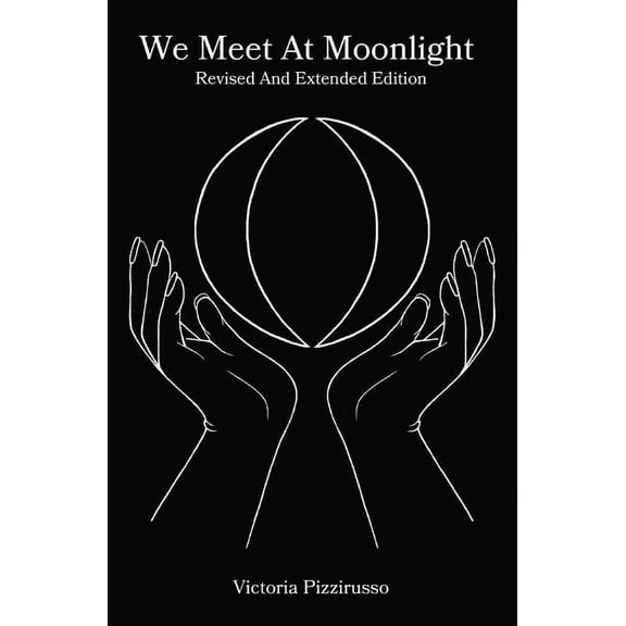 We Meet At Moonlight: Revised And Extended Edition, (Paperback)