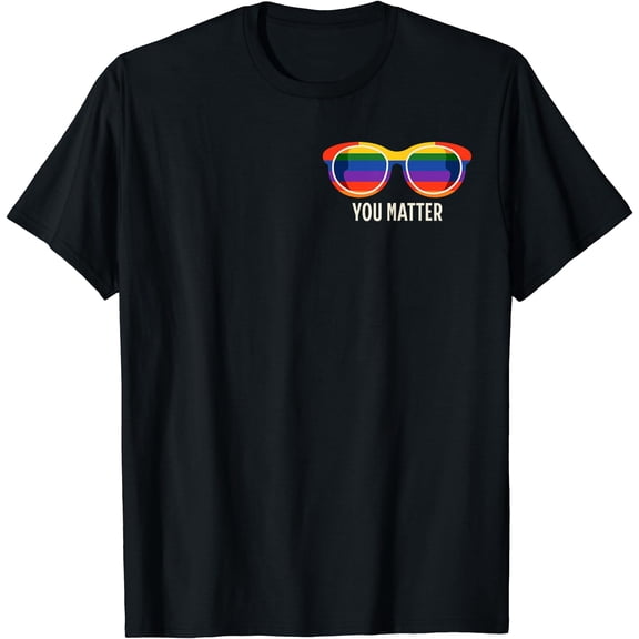 Colorful Sunglasses You Matter Rainbow LGBT Mental Health T-Shirt for Positive Vibes