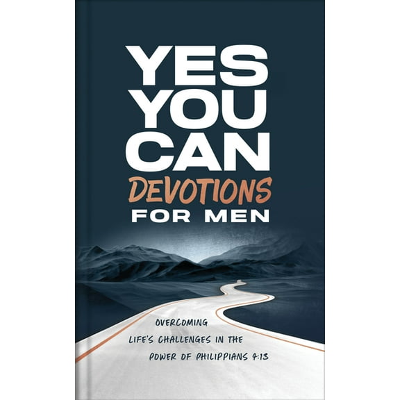 Yes, You Can Devotions for Men: Overcoming Life's Challenges in the Power of Philippians 4:13, (Hardcover)