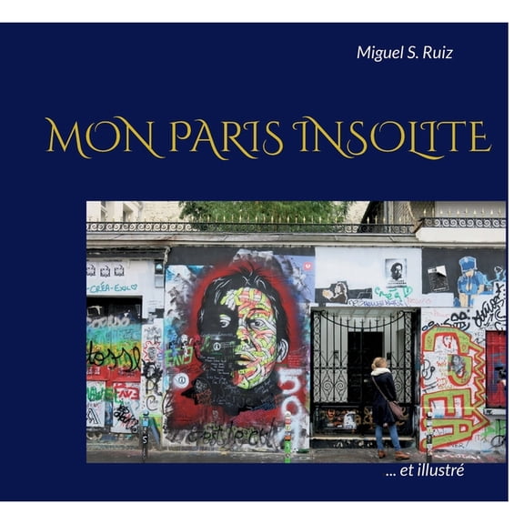 Mon Paris insolite (et illustré), (Paperback)