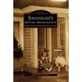 thumbnail image 1 of Pre-Owned Savannah's Historic Neighborhoods: Ardsley Park, Chatham Crescent, Ardmore (Paperback) 0738513954 9780738513959, 1 of 1