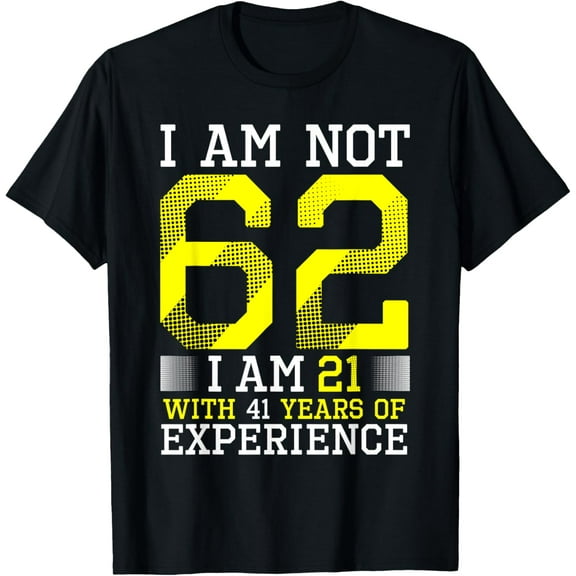 62nd Birthday Man Woman 62 Year Old Gift T-Shirt