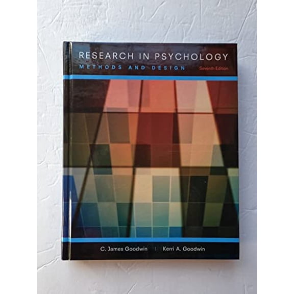 Pre-Owned Research in Psychology: Methods and Design (Hardcover) by C James Goodwin, Kerri A Goodwin