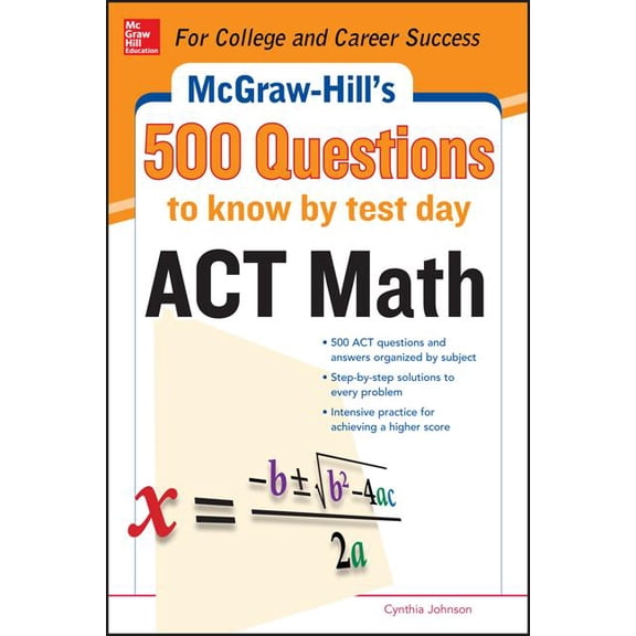 McGraw-Hill's 500 Questions 500 ACT Math Questions to Know by Test Day, (Paperback)