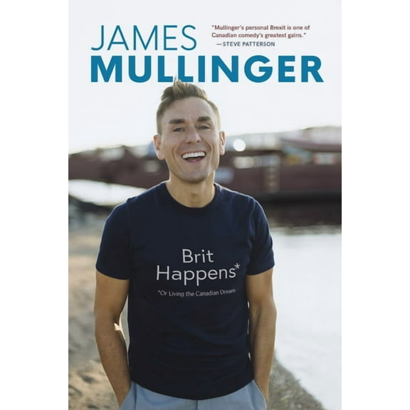 Brit Happens: Or Living the Canadian Dream (Paperback)