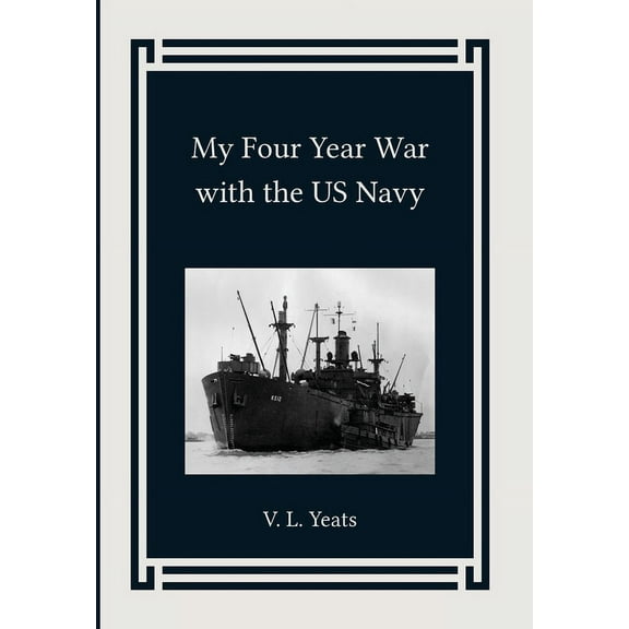My Four Year War with the US Navy, (Hardcover)