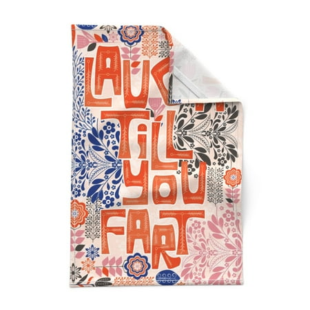 

Printed Tea Towel Linen Cotton Canvas - Laugh till You Fart Funny Typography Humor Whimsical Print Decorative Kitchen Towel by Spoonflower