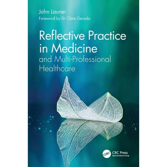 Reflective Practice in Medicine and Multi-Professional Healthcare, (Paperback)