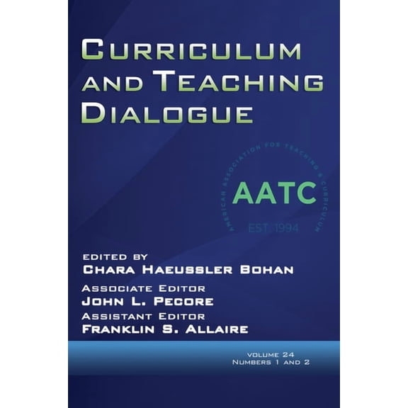 Curriculum & Teaching Dialogue Curriculum and Teaching Dialogue Vol 24 Issue 1 & 2, (Paperback)