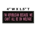 thumbnail image 2 of I'm Republican Because 4" W x 1.5" T Iron/Sew On Decorative Patch Biker Emblem, 2 of 2