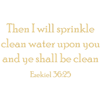 Ezekiel 36:25 - Then I will sprinkle clean water... Vinyl Decal Sticker Quote - Large - Beige
