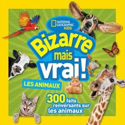 Pre-Owned National Geographic Kids: Bizarre Mais Vrai! Les Animaux (Paperback) 1443180580 9781443180580